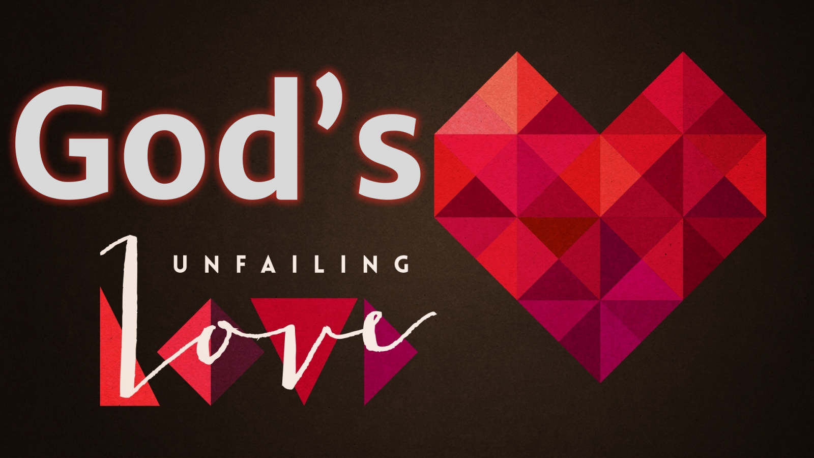 God’s Unfailing Love – Abundant Rain Church